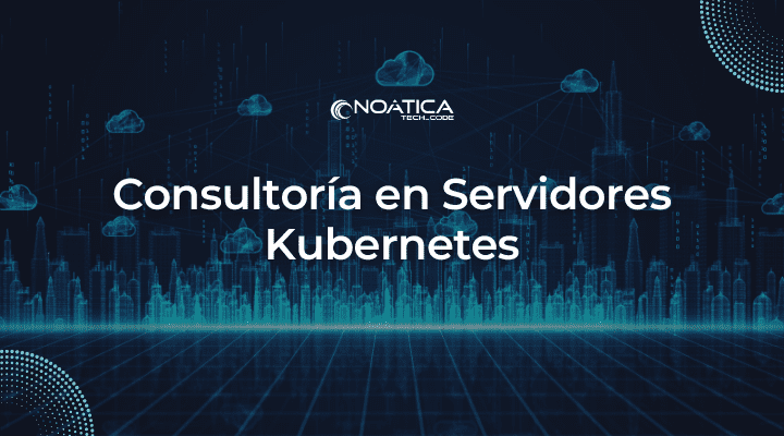 Consultoría en Servidores Kubernetes