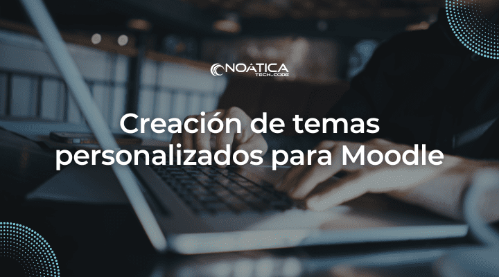 Creacion de temas personalizados para Moodle-Noatica Programadores Informaticos