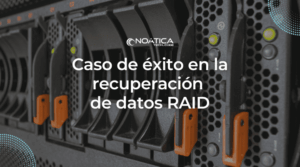 Caso de éxito en la recuperación de datos RAID