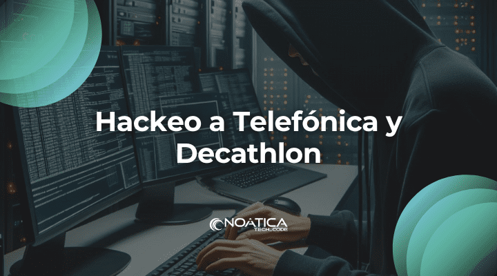 Hackeo a Telefónica y Decathlon