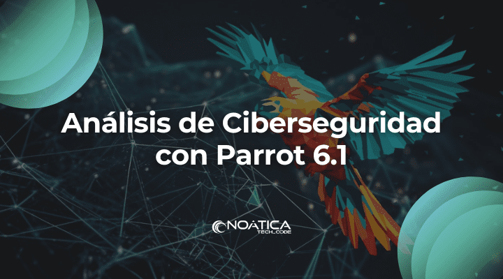 Análisis de Ciberseguridad con Parrot 6.1