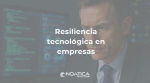 resiliencia-tecnologica-en-empresas-para-evitar-crisis-digitales