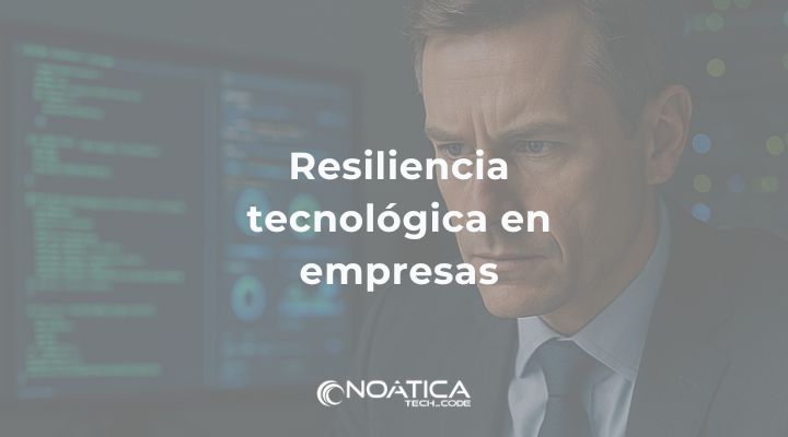 resiliencia-tecnologica-en-empresas-para-evitar-crisis-digitales
